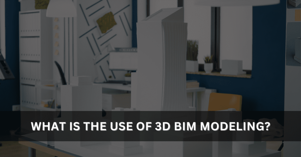 use-of-3d-bim-modeling