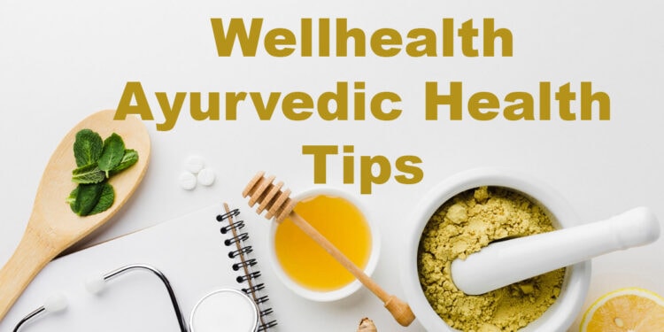 wellhealth ayurvedic health tips – trendingopine.in